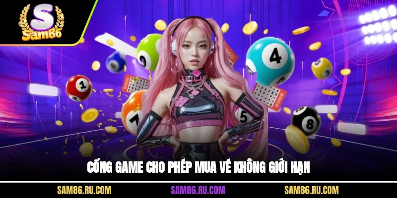 Cổng game cho phép mua vé không giới hạn