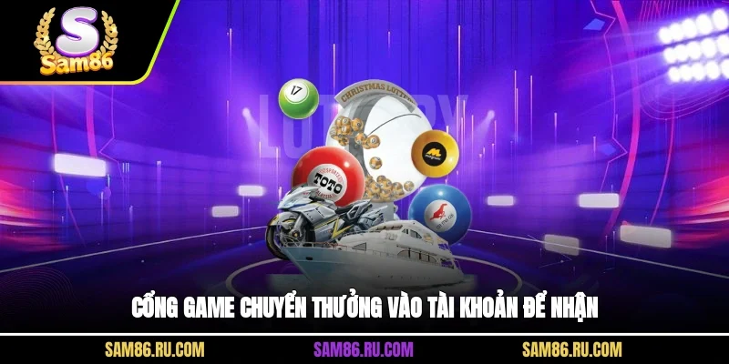 Cổng game chuyển thưởng vào tài khoản để nhận
