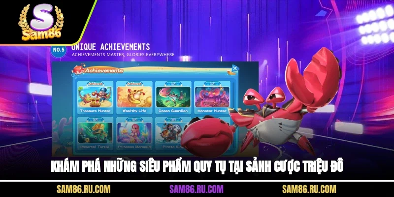 Khám phá những siêu phẩm quy tụ tại sảnh cược triệu đô