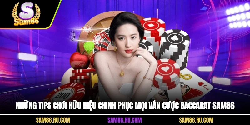 Những tips chơi hữu hiệu chinh phục mọi ván cược baccarat Sam86