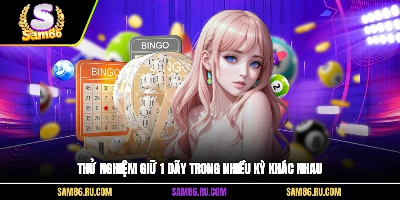 Thử nghiệm giữ 1 dãy trong nhiều kỳ khác nhau